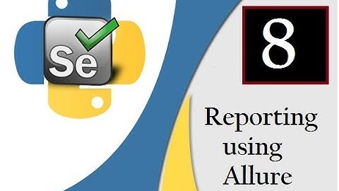 Selenium Python : Reporting using Allure Framework[CL/Wtsapp: +91-8743913121-to Buy Full Course]