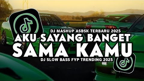 DJ AKU SAYANG BANGET SAMA KAMU - ASBSK TIKTOK VIRAL 2025 FULL BASS TERBARU (Official Music Video)