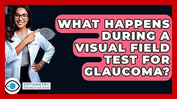 What Happens During A Visual Field Test For Glaucoma? - Optometry Knowledge Base