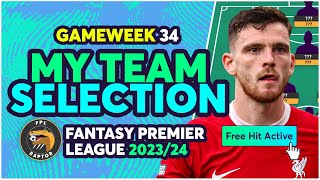 MY FPL DOUBLE GAMEWEEK 34 TEAM SELECTION | FREE HIT ACTIVE! | Fantasy Premier League Tips 2023/24