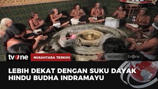 Mengenal Suku Dayak Hindu Budha Bumi Segandu Indramayu | Nusantara Terkini tvOne