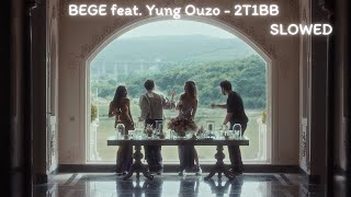 BEGE feat. Yung Ouzo - 2T1BB (slowed&reverb) Resimi