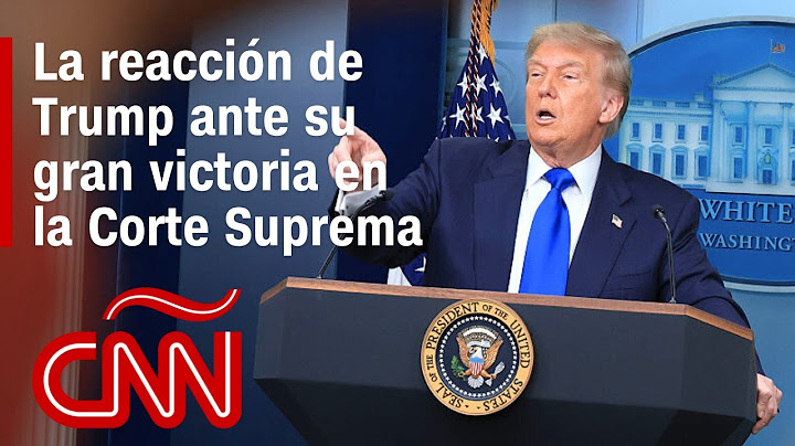 Trump celebra la "gran decisión" de la Corte Suprema que limita a los jueces