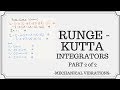 A Better Integrator? The Runge-Kutta Family of Integrators - Part 2 of 2 - Method