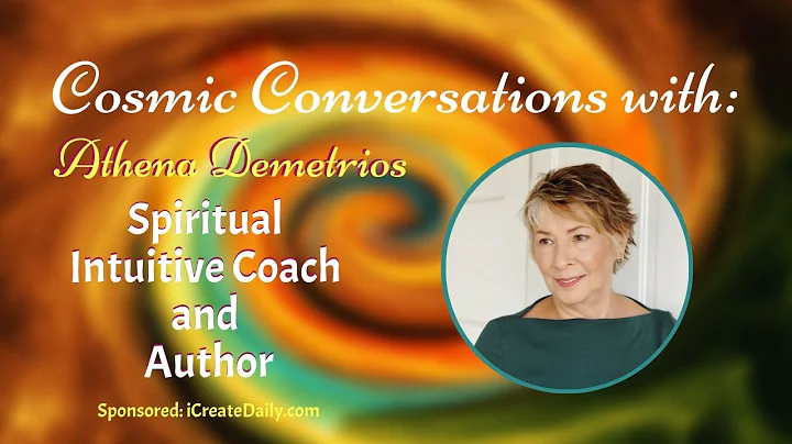 Spiritual Intuitive Coach and Author Athena Demetrios | Cosmic Conversations