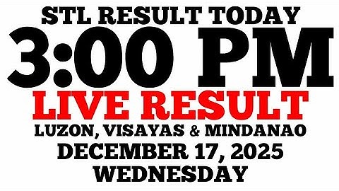 STL Result Today 3:00 PM Draw December 17, 2025 Wednesday STL Luzon, Visayas, Mindanao LIVE Result