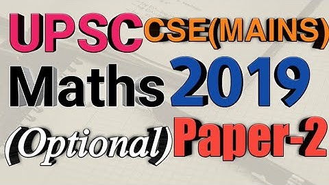 IAS पेपर upsc 2019 mains maths paper 2 analysis review ias cse civil services exam upsc discussion
