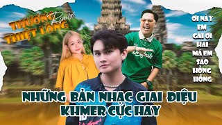 Thương Thiệt Lòng, Thương Lắm Oun Ơi || Những bài nhạc giai điệu Khmer remix cực hay