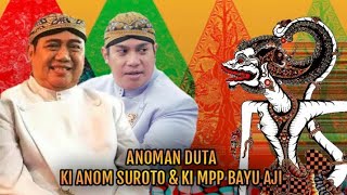 KI ANOM SUROTO \u0026 KI MPP BAYU AJI FULL LAKON ANOMAN DUTA, WAYANG KULIT RAMAYANA