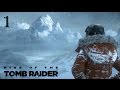 Rise of the Tomb Raider 100% Complete Walkthrough Part 1 - Ascension