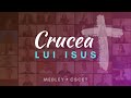 CSCET - Crucea lui Isus - Medley