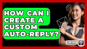 How Can I Create A Custom Auto-reply? - TheEmailToolbox.com