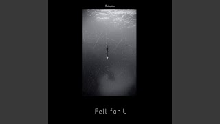 Fell for U