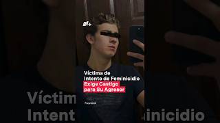 Avril, víctima de intento de feminicidio en Guanajuato, exige castigo para su agresor - N+ #Shorts