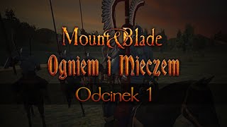 Mount&Blade : Ogniem i Mieczem #1 Kozackie zaczęcie.