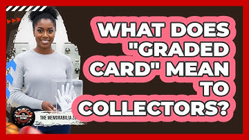 What Does "Graded Card" Mean to Collectors?