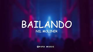 Video thumbnail of "Bailando - Nil Moliner [Letra]"