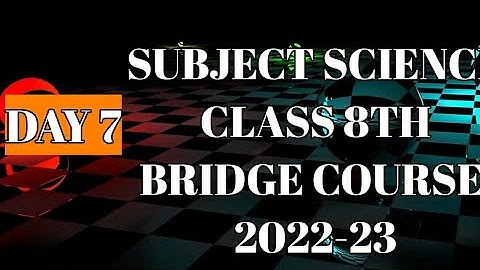 DAY 7।। SCIENCE।। CLASS 8।। ACTIVITY SHEET ।। BRIDGE COURSE।। 2022-23।। SOLUTION।।ANSWERS।।
