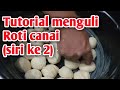 Jom belajar menguli roti canai dengan sukatan yang betul