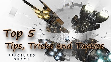 Top Five Tips, Tricks and Tactics of Fractured Space