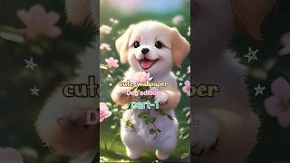 cute wallpaper part-1#dog edition #cute #shorts #baby dogs #puppy  #ytshorts @CUTEWORLD-mr7os