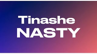 Tinashe - NASTY (Lyrics)