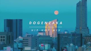 DOGENZAKA HIP HOP MIX 2 by Cecum【Japanese  HIP HOP / City Pop / R&amp;B / 日本語ラップ】