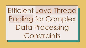Efficient Java Thread Pooling for Complex Data Processing Constraints