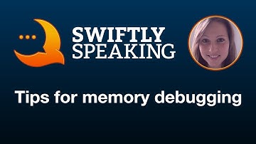 Tips for memory debugging – Carola Nitz on Swiftly Speaking