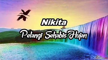NIKITA - Pelangi Sehabis Hujan ( Official Lyric and Video ) terbaru