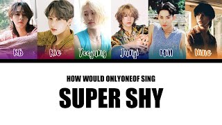 How Would ONLYONEOF Sing Super Shy by NEW JEANS