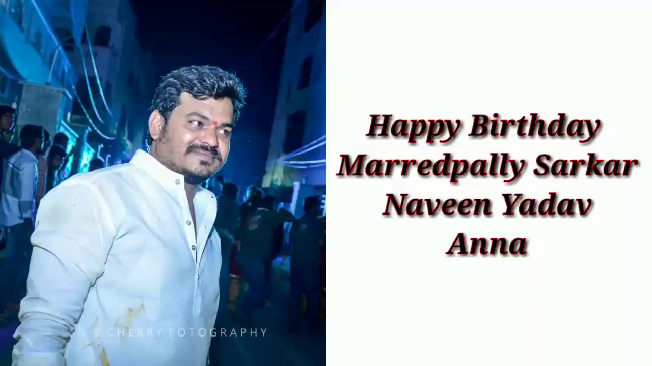 Marredpally Real Sarkar Naveen Yadav Anna2k18 Birthday special song