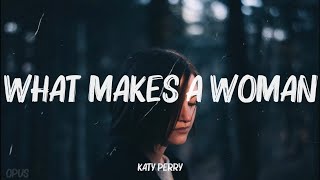 Katy Perry - What Makes A Woman (Lyrics)