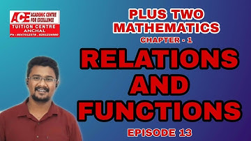 PLUS TWO MATHS | CHAPTER  1 | RELATIONS AND FUNCTIONS| EPISODE 13| JISHNU SEKHAR