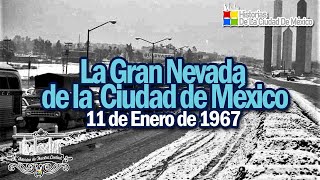 El Día Que La Nieve Cubrió A La Ciudad de México | 11 de Enero de 1967