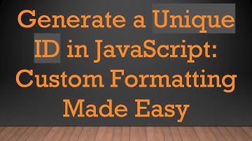 Generate a Unique ID in JavaScript: Custom Formatting Made Easy