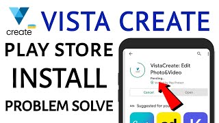 VISTA CREATE app not install download problem solve in play store ios
