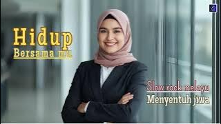 Hidup bersama mu-slow rock melayu menyentuh jiwa