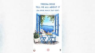 Treena Rose - Tell Me All About It (Da Kruk Magic Day Edit)