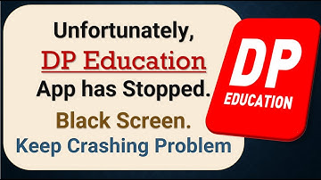 How to Fix Unfortunately, DP Education App has Stopped on Android Phone