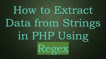 How to Extract Data from Strings in PHP Using Regex