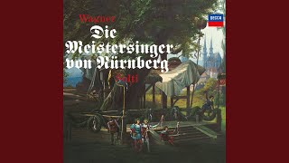 Wagner: Die Meistersinger von Nürnberg, WWV 96 / Act 3 - &quot;Grüß Gott, mein Junker&quot;