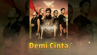 Kerispatih - Demi Cinta Lirik