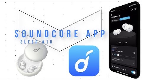 Soundcore App x Sleep A10 Earbuds