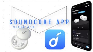 Soundcore App x Sleep A10 Earbuds