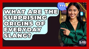What Are The Surprising Origins Of Everyday Slang? - SlangXplained