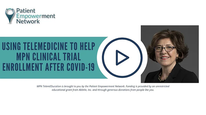 Using Telemedicine to Help MPN Clinical Trial Enrollment After COVID-19