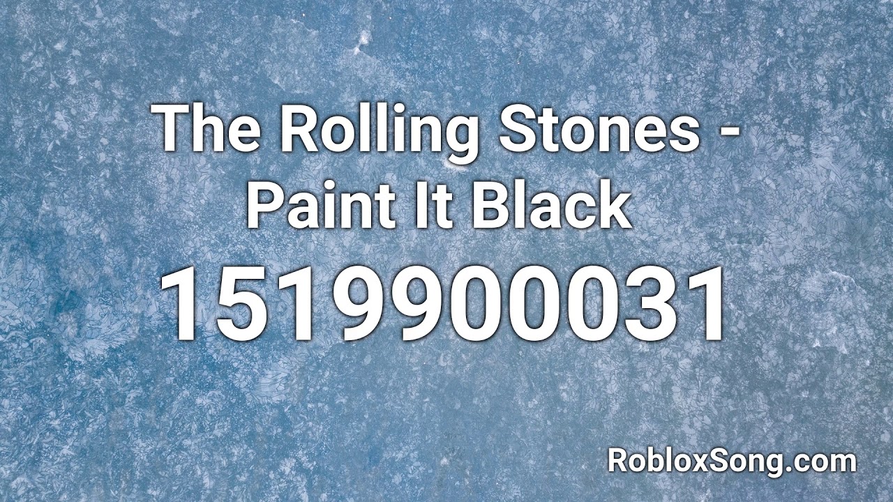 The Rolling Stones Paint It Black Roblox Id Music Code Youtube - everything black roblox id