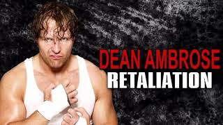 DEAN AMBROSE-RETALIATION WWE THEME SONG