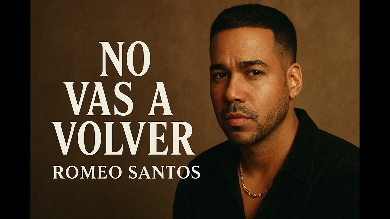Romeo santos - No Vas A Volver 
